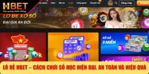 Lô Đề HBET – Cách Chơi Số Học Hiện Đại, An Toàn Và Hiệu Quả