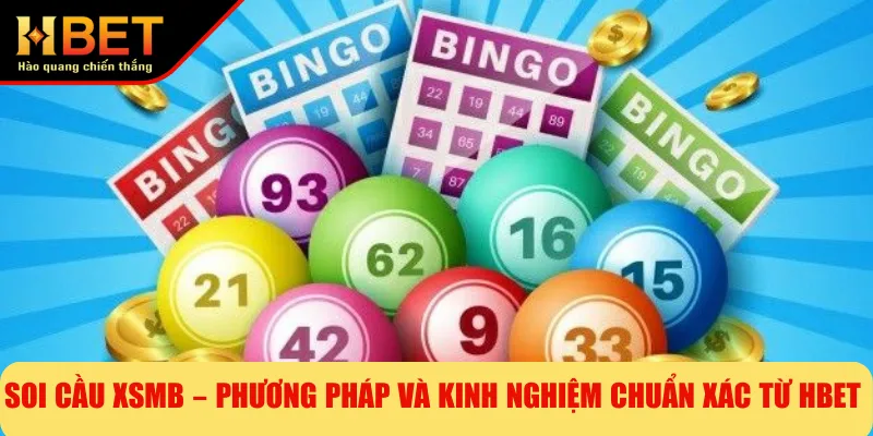 Soi Cầu XSMB – Phương Pháp Và Kinh Nghiệm Chuẩn Xác Từ HBET